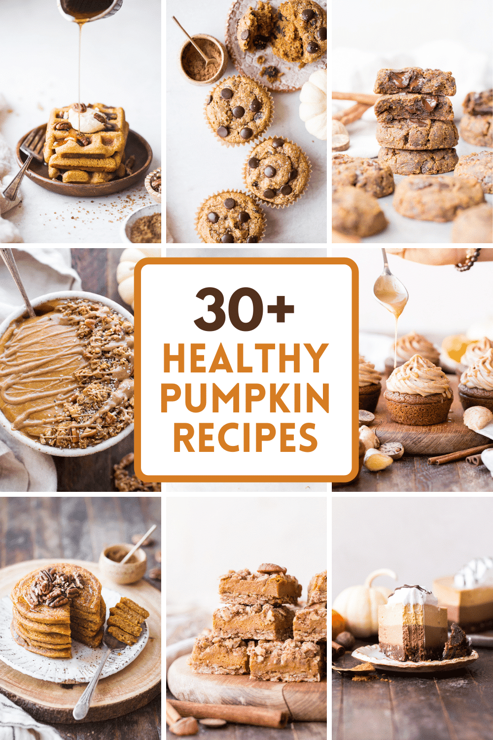 Text of "30+ Healthy Pumpkin Recipes" in the center, surrounded by photos of (from top left clockwise) pumpkin waffles, pumpkin muffins, pumpkin cookies, pumpkin spice chai cupcakes, pumpkin chocolate vegan cheesecake, pumpkin pie crumb bars, pumpkin pancakes, and a pumpkin spice smoothie bowl.